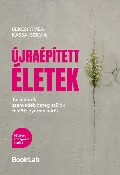 Csak ma Újraépített életek - Történetek szenvedélybeteg szülők felnőtt gyermekeiről – bővített, átdolgozott kiadás