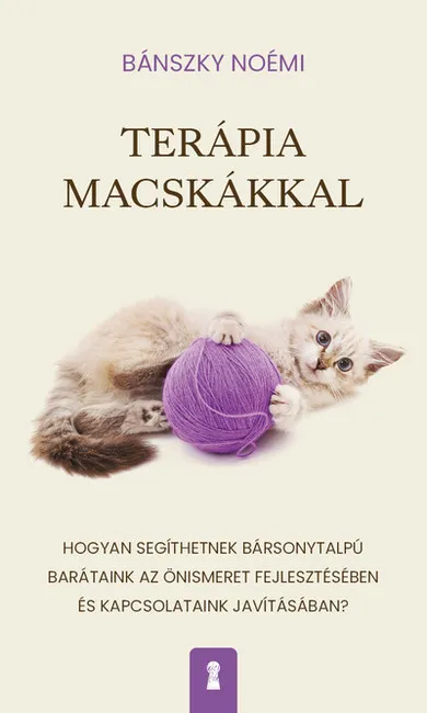 Terápia macskákkal - Hogyan segíthetnek bársonytalpú barátaink az önismeret fejlesztésében és kapcsolataink javításában? Biztonságos fizetés