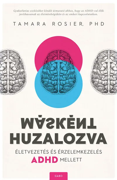Akciós ár Másként huzalozva - Életvezetés és érzelemkezelés ADHD mellett