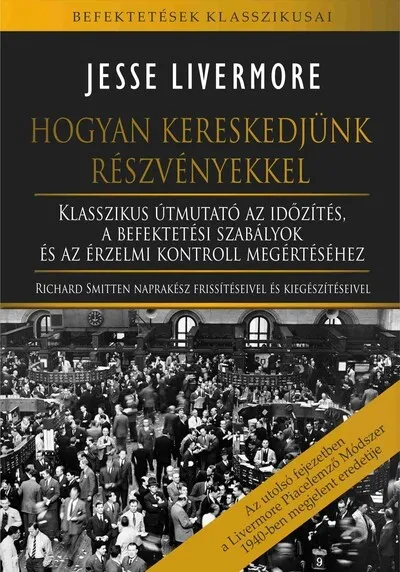 Expressz szállítás Hogyan kereskedjünk részvényekkel - Klasszikus útmutató az időzítés, a befektetési szabályok és az érzelmi kontroll megértéséhez